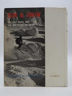 SUN & SNOW (TEXT IN ENGLISH AND JAPANESE) Yuichiro Miura Skis the Mountains of Japan