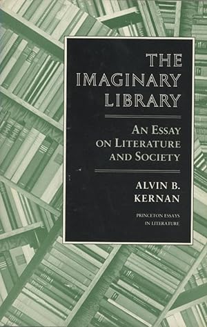 The Imaginary Library: An Essay on Literature and Society [Princeton Essays in Literature]
