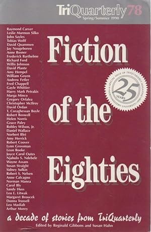 Fiction of the Eighties: A Decade of Stories from TriQuarterly: TriQuarterly 78, Spring/Summer 1990