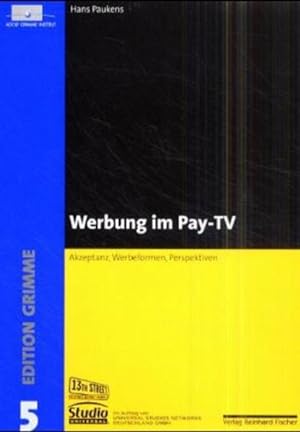 Werbung im Pay-TV: Akzeptanz, Werbeformen, Perspektiven. Edition Grimme; Bd. 5.