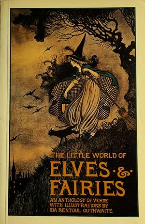The Little World Of Elves.& .Fairies: An Anthology Of Verse With Illustrations.