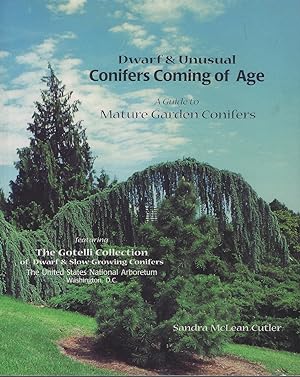 Dwart and Unusual Conifers Coming of Age - a guide to mature garden conifers [featuring the Gotel...