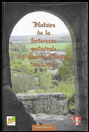Histoire de la Forteresse médiévale de DUN-le-Chastel (1503-1642)
