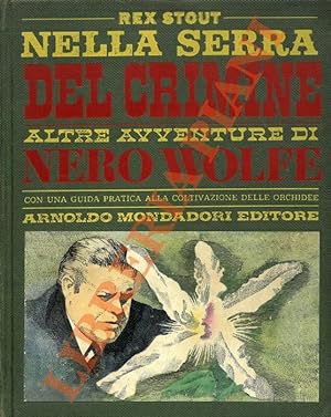 Nella serra del crimine. Altre avventure di Nero Wolfe.
