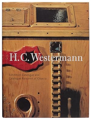 H.C. Westermann: Exhibition Catalogue and Catalogue Raisonné of Objects