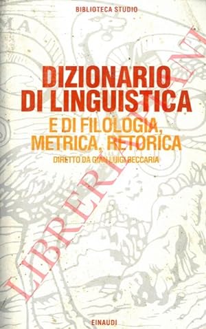 Dizionario di linguistica e di filologia, metrica, retorica.