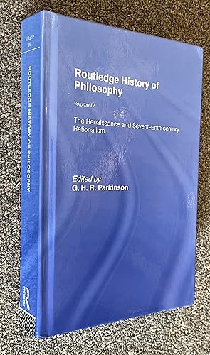 Routledge History of Philosophy, Vol. 4: The Renaissance and Seventeenth Century Rationalism
