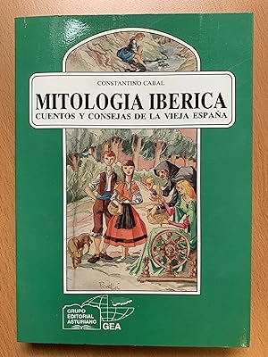 Mitologia Iberica - Cuentos y consejas de la vieja Espana