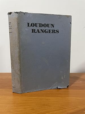 Loudon Rangers : History of the Independent Loudoun Virginia Rangers