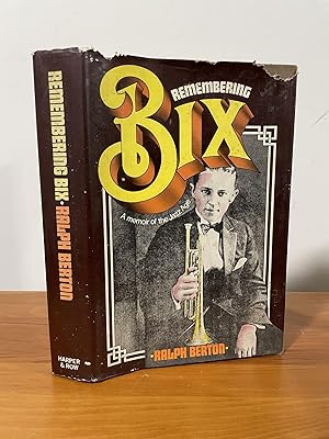 Remembering Bix : A memoir of the Jazz Age