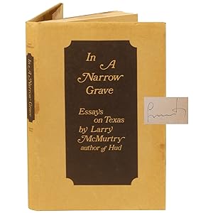 In a Narrow Grave: Essays on Texas [Second printing]