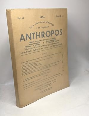 Anthropos revue internationale d'ethnologie et de l'inguistique 1964 - fasc. 3-4 VOL. 59