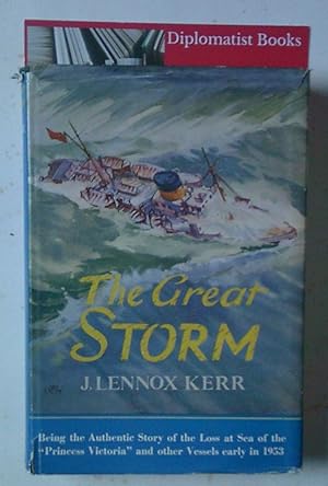 The Great Storm: Being thr Authentic Story of the Loss at Sea of the Princess Victoria and Other ...