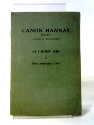 Canon Hannay D.Litt. (George A. Birmingham) As I Knew Him