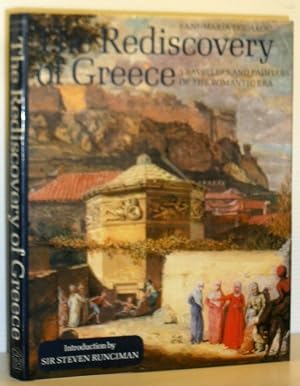 The Rediscovery of Greece - Travellers and Painters of the Romantic Era