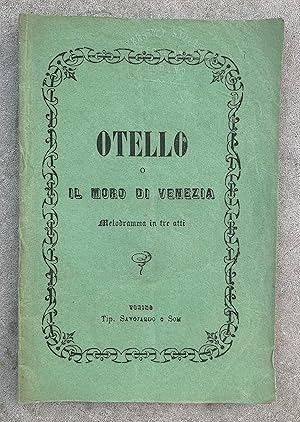 Otello o Il moro di Venezia. Melodramma in tre atti