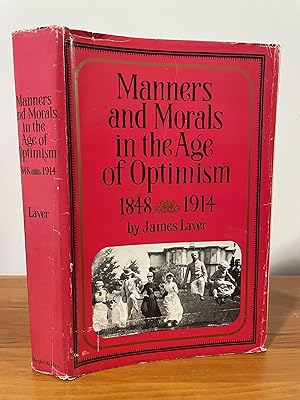 Manners and Morals in the Age of Optimism 1848-1914