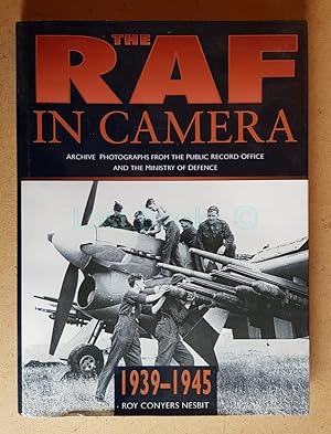 The RAF in Camera, 1939-1945: Archive Photographs of the Public Record Office and the Mnistry of ...