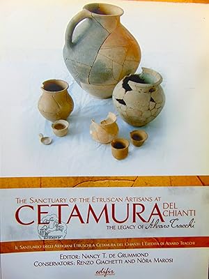 The sancuary of the etruscan artisans at Cetamura del Chianti. Ediz. italiana e inglese
