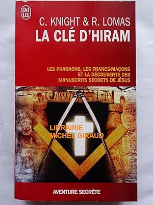 La Clé d'Hiram Les pharaons, les francs-maçons et la découverte des manuscrits secrets de Jésus