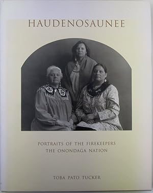 Haudenosaunee. Portraits of the Firekeepers of the Onondaga Nation