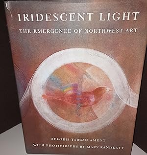 Iridescent Light: The Emergence of Northwest Art