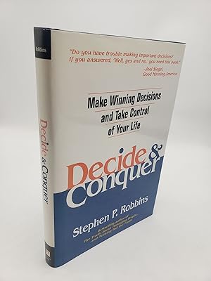 Decide & Conquer: Make Winning Decisions and Take Control of Your Life