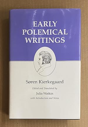 Early Polemical Writings (Kierkegaard's Writings, I)