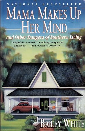 Mama Makes Up Her Mind and Other Dangers of Southern Living