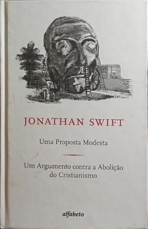 UMA PROPOSTA MODESTA. UM ARGUMENTO CONTRA A ABOLIÇÃO DO CRISTIANISMO.