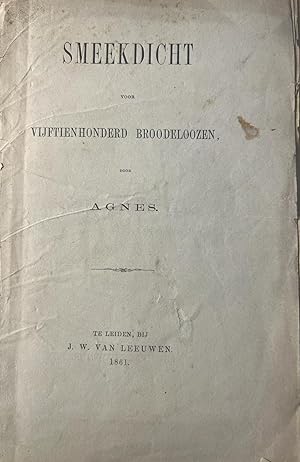 Poetry 1861, Woman writer, Leiden rare | Smeekdicht voor vijftienhonderd broodeloozen door Agnes,...