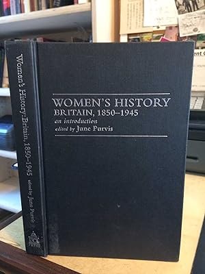 Women's history: Britain, 1850-1945. An introduction