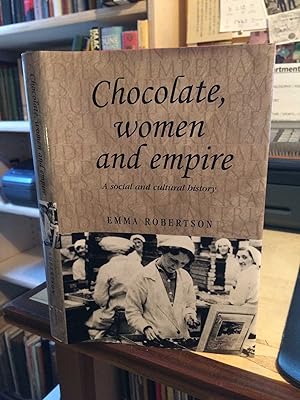 Chocolate, women and empire: A Social and Cultural History