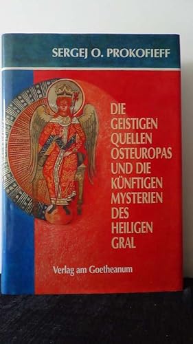 Die geistigen Quellen Osteuropas und die künftigen Mysterien des Heiligen Gral.