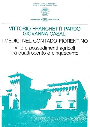 I Medici nel contado fiorentino: ville e possedimenti agricoli tra Quattrocento e Cinquecento