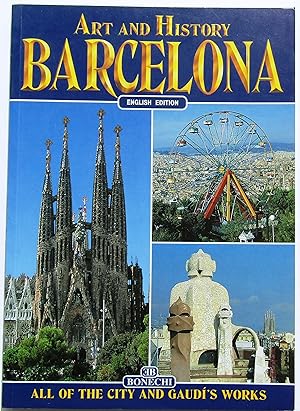 ART AND HISTORY BARCELONA. ENGLISH EDITION. ALL OF THE CITY AND GAUDI'S WORKS