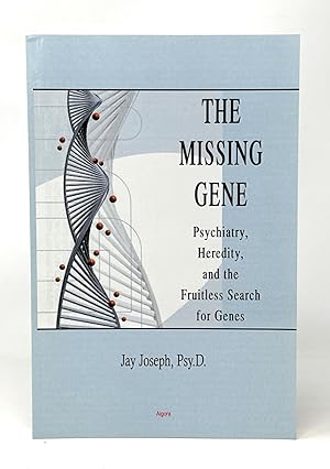 The Missing Gene: Psychiatry, Heredity, and the Fruitless Search for Genes
