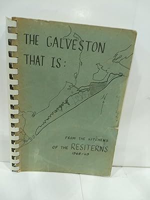 The Galveston That Is: Recipes From the Kitchens of the Resiterns 1968-1969