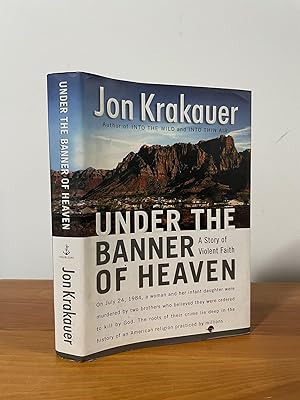 Under the Banner of Heaven : A Story of Violent Faith