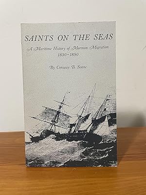 Saints on the Seas : A Maritime History of Mormon Migration 1830 - 1890