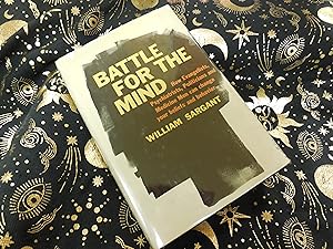 Battle for the Mind - How Evangelists, Psychiatrists, Politicians and Medicine Men can change you...