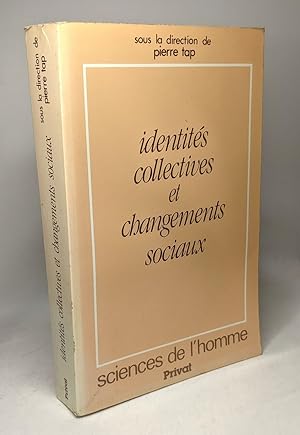 Identité Collective Et Changements Sociaux. Colloque International Toulouse 1979