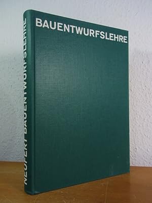 Bauentwurfslehre. Grundlagen, Normen und Vorschriften über Anlage, Bau, Gestaltung, Raumbedarf, R...