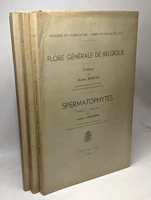 Spermatophytes / flore générale de Belgique - volumes 1 fasicules 1 à 3 - édités ente 1952 et 1954