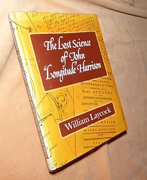 THE LOST SCIENCE OF JOHN 2LONGITUDE" HARRISON