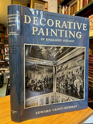 Decorative Painting in England: 1537-1837. Volume Two: The Eighteenth and Early Nineteenth Centur...