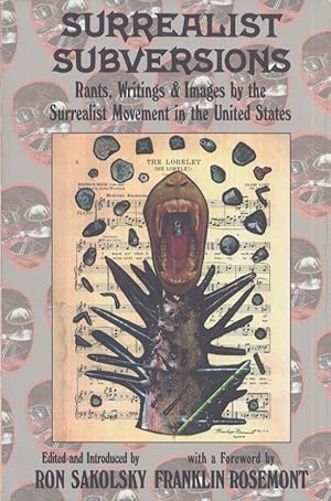 Surrealist Subversions : Rants, Writings & Images by the Surrealist Movement in the United States