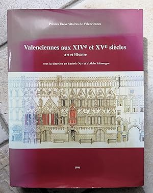 Valenciennes aux XIVe et XVe siècles: Art et Histoire