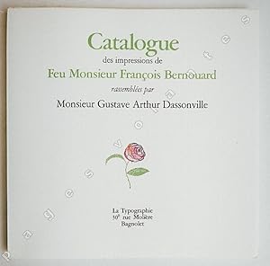 Catalogue des impressions de Feu Monsieur François Bernouard .