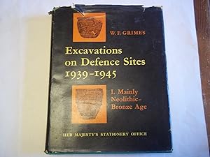 Excavations on Defence Sites 1939-1945. 1. Mainly Neolithic-Bronze Age. Ministry of Works Arcgaeo...